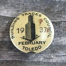1937 Vtg Building Trades Council Toledo Ohio Button Pin Pinback Bastian Bros E3 picture