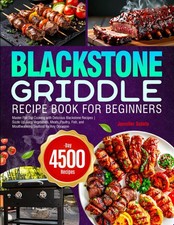 Blackstone Griddle Recipe Book for Beginners: Master Flat Top Cooking with... picture