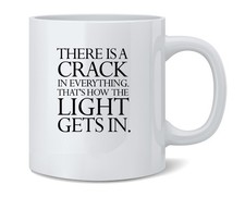 Theres A Crack In Everything Quote Coffee Mug Tea Cup 12 oz picture