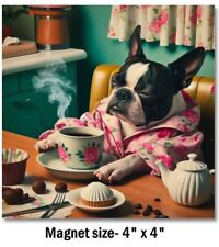 BOSTON TERRIER WITH MORNING COFFEE WEARING FLORAL ROBE FRIDGE MAGNET 4