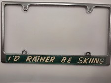 Vintage I'd Rather Be Skiing Booster License Plate Frame Ski Skier Slopes METAL picture