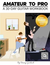 Amateur to Pro: A 30-Day Guitar Workbook, Tommy Gerlach picture