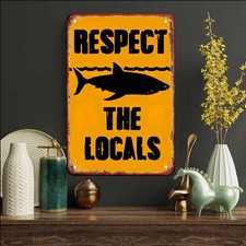 Respect The Locals Shark Warning Suitable Tin Metal Signs Home Décor 8x12 picture