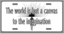 L@@K The World is a Canvas to the Imagination Car Vanity Tag  License Plate  picture