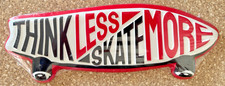 THINK LESS SKATE MORE metal sign parts skateboard trucks wheels skate shop NEW picture