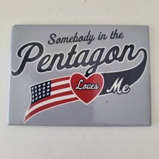 Somebody In The Pentagon Loves Me Magnet picture