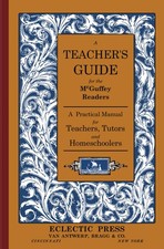 A Teacher's Guide For The McGuffey Readers: A Practical Manual for Teacher's, Tu picture