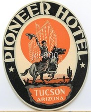VINTAGE PIONEER HOTEL ARIZONA SOUVENIR STATE TRAVEL LUGGAGE DECAL LABEL ORIGINAL picture