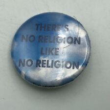 There's NO Religion Like NO religion Cause Protest Button Badge Pin Pinback C1 picture
