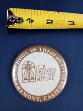 Vtg School Of Theology Claremont Pin Button Pinback    *119-Z picture