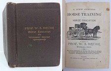 c1895 antique THE HORSE EDUCATOR W A BRUSH HORSE TRAINING SHOEING TRICKS BOOK picture