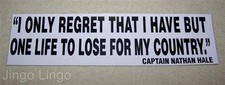 PATRIOT QUOTE~I Regret I Only Have One Life To Lose **Mix-N-Match Available** picture