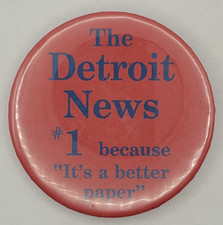 Vintage The Detroit News Number One Because Its A Better Paper Pinback Button MI picture