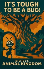 It's Tough to Be a Bug Animal Kingdom Flik Attraction Ride Disney Poster Print picture