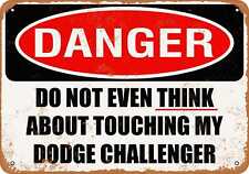 Metal Sign - Do Not Touch My DODGE CHALLENGER -- Vintage Look picture