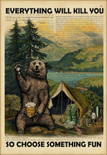 Everything Will Kill You Bear Funny Camping Wall Decor Poster 13x19 picture