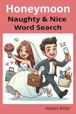 Honeymoon Naughty & Nice Word Search: Fun, sexy, and humorous adult activity for picture