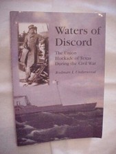 WATERS OF DISCORD UNION BLOCKADE OF TEXAS DURING CIVIL WAR; SOUTHERN HISTORY picture