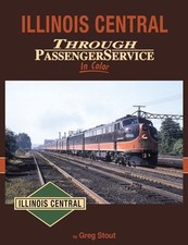 ILLINOIS CENTRAL Through Passenger Service in Color - (BRAND NEW BOOK) picture