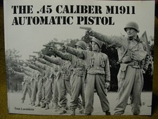 The .45 Caliber M1911 Automatic Pistol by Tom Laemlein  (FREE SHIPPING) picture