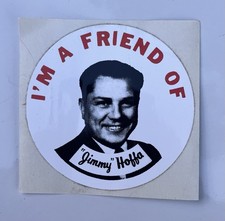 Vintage I’m A Friend Of Jimmy Hoffa Truck Teamster Sticker Decal picture