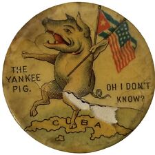 Antique The Yankee Pig 1898 Spanish American Cuban War Cartoon Pinback Button picture
