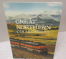 NEW Great Northern Railway COLLECTIBLES by Elon Piche.  1999 1st Edition. Loaded picture