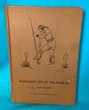 Work A Day Life Of The Pueblos HB Book by Underhill, 1946, 174 pp, First Edition picture