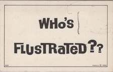 Vintage Humorous text postcard reading “Who's Flustrated?” Postcard picture