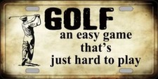 Golf An Easy Game Metal Novelty License Plate Frame Tag Sign Car Truck Wall Home picture