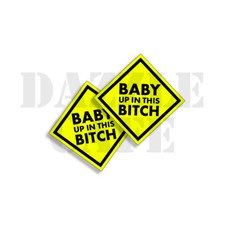 BABY UP IN THIS B*TCH Funny Bumper Sticker Set of 2 Stickers 5.5