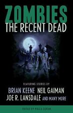Zombies: The Recent Dead by Gaiman, Neil; Keene, Brian; Lansdale, Joe R. picture