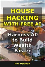 House Hacking With Free AI: Harness AI to Build Wealth Faster (AI for Investors) picture