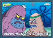 Topps Chrome Spongebob 2025 | Welcome to the Salty Spitoon, How Tough Ar... | 99 picture