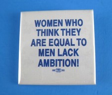 Women Who Think They Are Equal To Men Lack Ambition Feminist Pinback Vtg  1990s picture