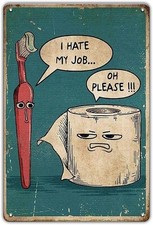 Funny Bathroom I Hate My Job Oh Please Tin Metal Signs Home Décor 8x12  picture