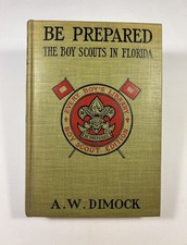 1913 BE PREPARED THE BOY SCOUTS IN FLORIDA BY A.W. DIMOCK ~ EVERY BOY'S LIBRARY picture