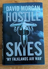 HOSTILE SKIES BOOK SIGNED BY LT CDR DAVID MORGAN RN DURING FALKLANDS WAR. picture