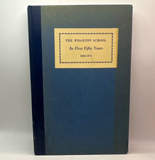 The Wharton School Its First Fifty Years 1881-1931 UPenn History Hardcover picture