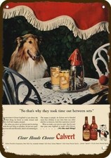 1947 Lassie Collie Dog & CALVERT WHISKEY Vint-Look DECORATIVE REPLICA METAL SIGN picture
