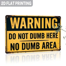 Funny Do Not Dumb Here No Dumb Area Tin Metal Signs Home Décor 8x12 picture