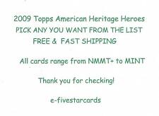 2009 Topps American Heritage Heroes -- PICK ANY YOU WANT -- FREE/FAST  SHIPPING picture