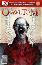 Crawl To Me #3B VF/NM; IDW | Life of Agony's Alan Robert - w/Bag+Board picture
