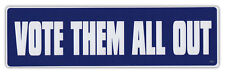Bumper Sticker Decal - Vote Them All Out - Anti-Politics Democrat, Republican picture