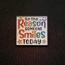 Be The Reason Someone Smiles Today Quote  Enamel Pin. Badge picture
