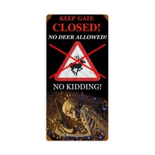 KEEP GATE CLOSED NO DEER ALLOWED 24