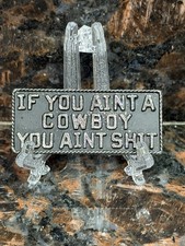 Vintage Western Biker Pin If You Aint A Cowboy You Aint... Cast Metal Pin picture