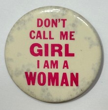 VTG 1970s Don't Call Me Girl I Am a Woman Feminist 1 1/2