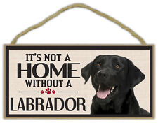 Wood Sign: It's Not A Home Without A LABRADOR (RETRIEVER, BLACK LAB) | Dogs picture