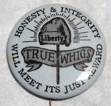 Liberty Honesty Integrity 1967 True Whigs Political Pinback Button Vintage     picture